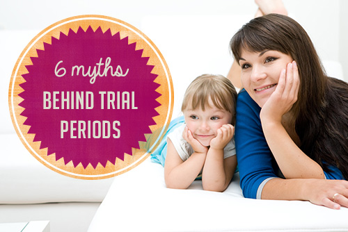 Morningside Nannies Blog: 6 Myths Behind Trail Periods