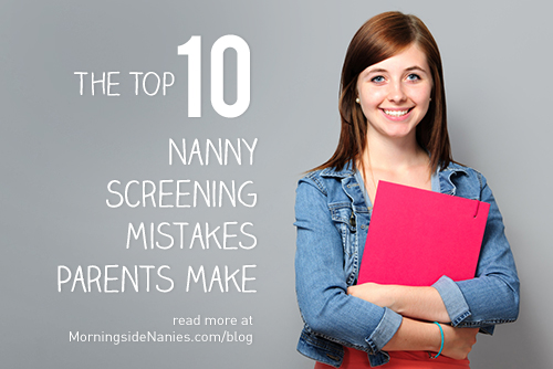 The-Top-10-Nanny-Screening-Mistakes-Parents-Make